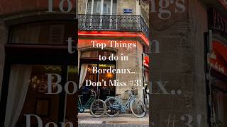 Top Things to Do in BORDEAUX.. Don’t Miss #3! #france #travel #shorts #bordeauxtourism