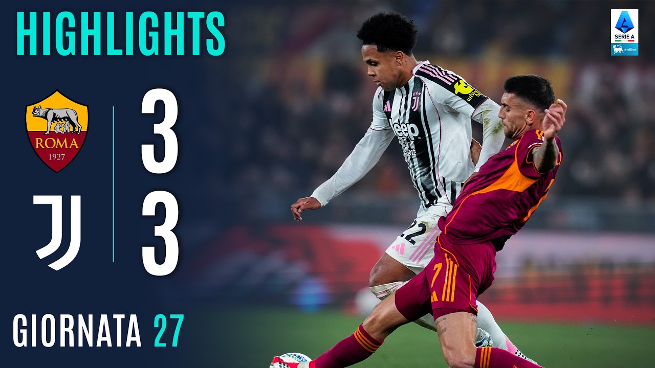ROMA-JUVENTUS 3-3 | HIGHLIGHTS | 27ª GIORNATA | SERIE A ENILIVE 2025/26