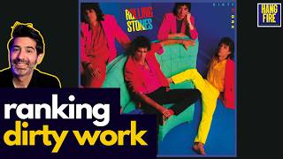 Ranking The Songs on Dirty Work | The Rolling Stones