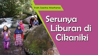 preview picture of video 'Serunya liburan di Cikaniki'