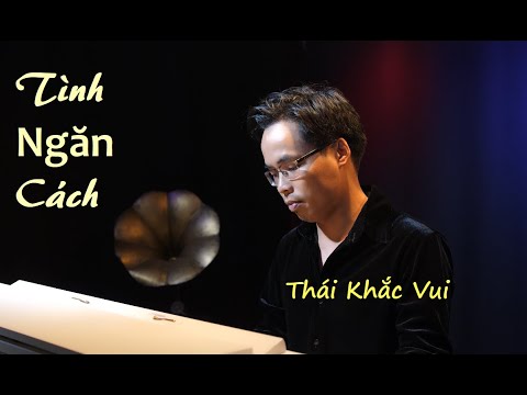 Tình ngăn cách 1 - Thái Khắc Vui