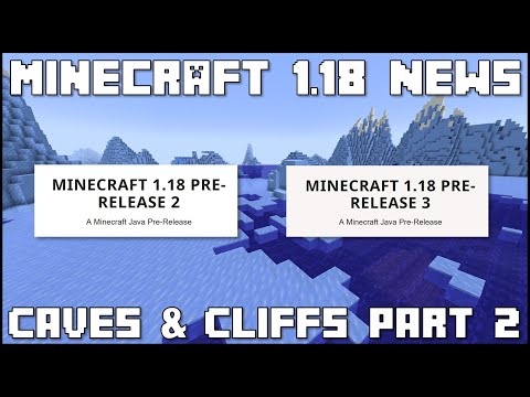 Minecraft 1.18 Release Date & Pre-Release 2 & 3