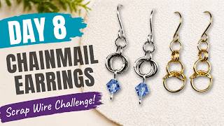 Easy Chainmail Earrings- Day 8 Scrap Wire Earring-Making Challenge