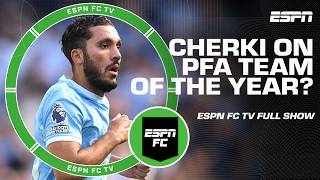 PFA Awards Reaction 👑 + Premier League transfer news | ESPN FC