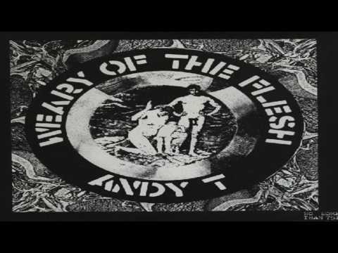 Andy T - Weary of the Flesh (Full Album)