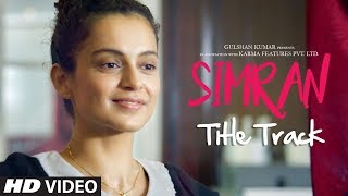 Simran Title Song (Video) | Simran | Kangana Ranaut | Sachin-Jigar