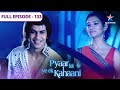 Pyaar Kii Ye Ek Kahaani Kaisi Hogi Prom Night FULL EPISODE 133