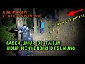 TRABAS MALAM BERTEMU KAKEK YANG TINGGAL DI TENGAH HUTAN SENDIRIAN