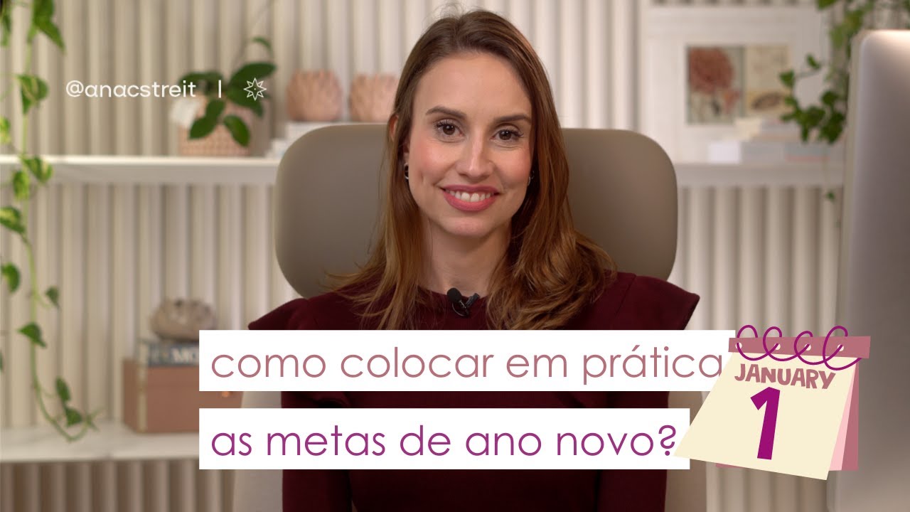 Como COLOCAR EM PRÁTICA minhas METAS de ANO NOVO?