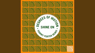 Degrees Of Motion - Shine On (Sammy Porter Remix) (Mixed) video