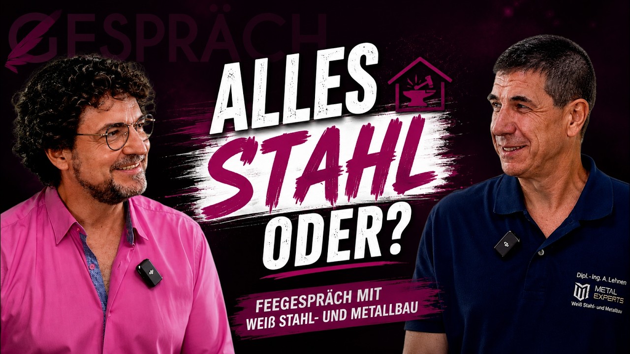 Alles Stahl oder? FeeGespräch mit Weiß Stahl- und Metallbau
