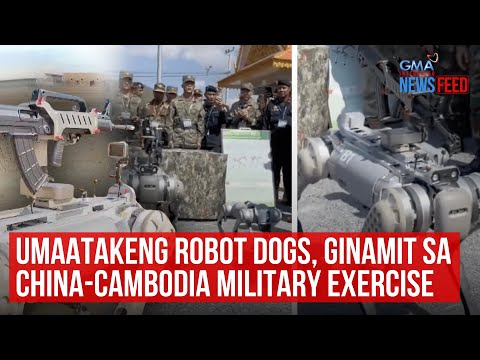 Umaatakeng robot dogs, ginamit sa China-Cambodia military exercise GMA Integrated Newsfeed