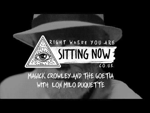 SittingNow Radio - Magick, Crowley and The Goetia with Lon Milo Duquette (2008) - sittingnow.co.uk