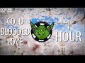 Goblins From Mars Cold Blooded Love Ft Krista Marina 1 HOUR