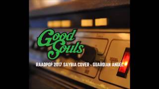 GoodSouls @ Raadpop 2017 Saybia - Guardian Angel