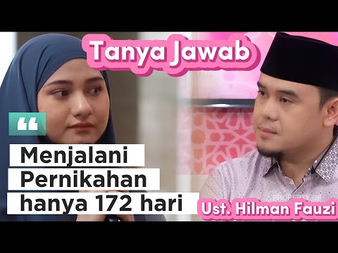 ❗️MENJALANI PERNIKAHAN HANYA 172 HARI❗️Ust. Hilman Fauzi