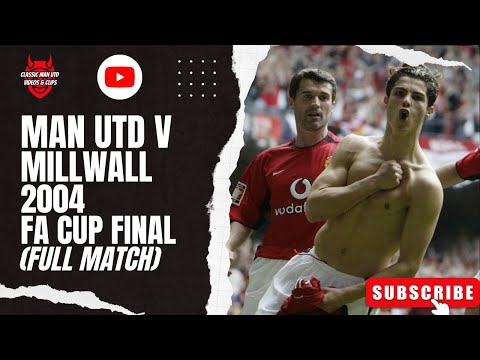 Man Utd v Millwall 2004 FA Cup Final (Full Match Coverage)