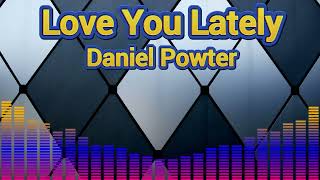 Daniel Powter - Love You Lately