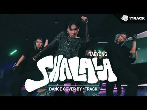 TAEYONG 태용 ‘샤랄라 (SHALALA)' Dance Cover by 1TRACK (Thailand)