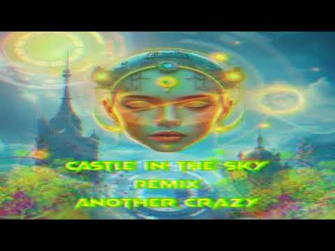 Castles In the sky [Another Crazy Remix] (145C)