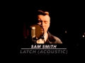 Sam Smith - Latch (Acoustic) Lyrics