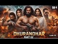 Dhurandhar Full Movie Hindi 2025 Ranveer Singh Akshay Khanna NewBollywood Movie 2025