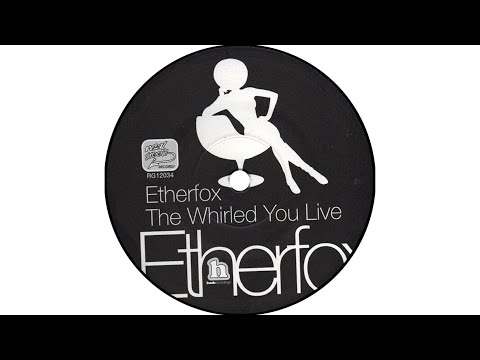 Etherfox - The Whirled You Live (Sixty Six Mix) (2003)