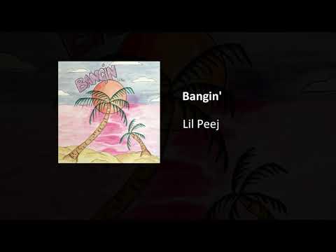 Lil Peej - Bangin (Official Audio)