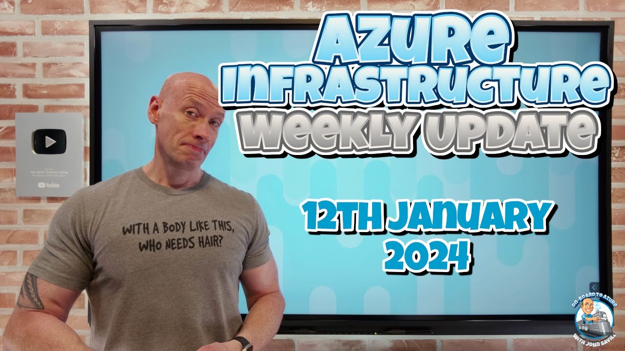 Azure Infrastructure Update - 12th of January 2024