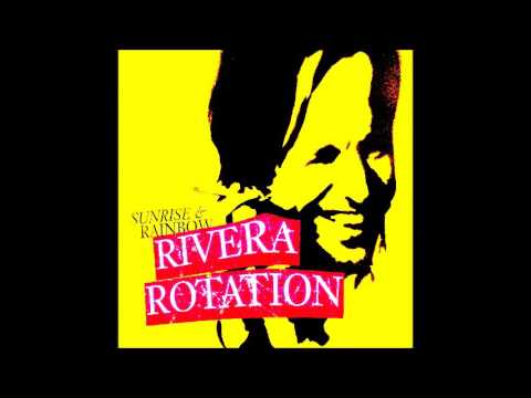 RIVERA ROTATION - Sunrise & Rainbow