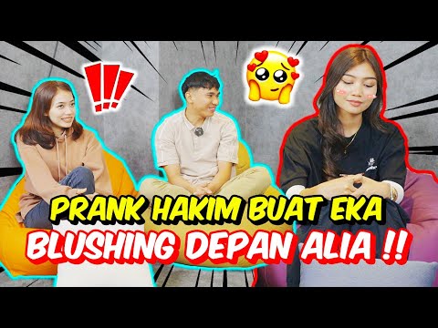 PRANK HAKIM BUAT EKA BLUSHING DEPAN ALIA !! - TAK SANGKA INI BERLAKU !