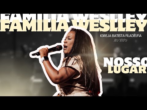 Família Weslley - Nosso lugar