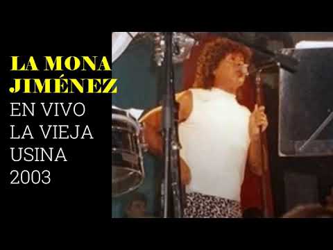 LA MONA JIMÉNEZ   EN VIVO LA VIEJA USINA 2003