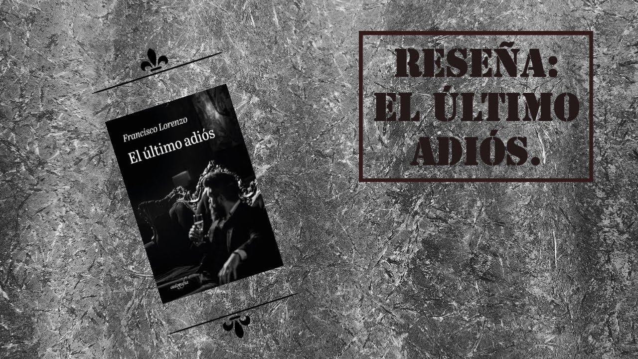 ♡Reseña: el último adiós