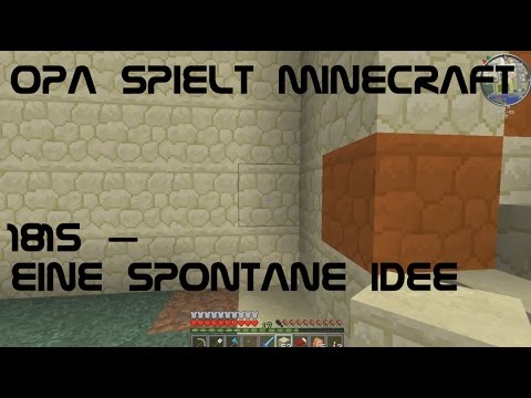 Opa spielt Minecraft 1815 – Eine spontane Idee