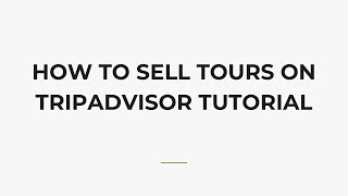 How To Sell Tours On TripAdvisor Tutorial
