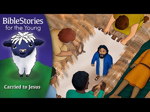 Day 236 Carried to Jesus: Gutsy Faith Saves a Friend ~ Daily Bible Stories for Children & Learners