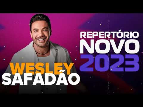 WESLEY SAFADÃO 2023 ( CD NOVO 2023 ) REPERTÓRIO NOVO - MÚSICAS NOVAS