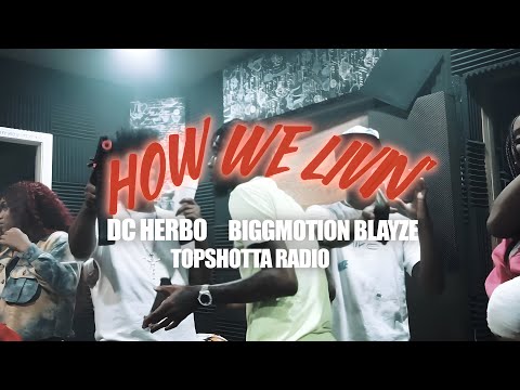WE LIVIN- BIGG MOTION BLAYZE x DC HERBO x TOPSHOTTA RADIO (OFFICIAL VIDEO)