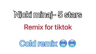Nicki minaj 5 stars  (remix for tiktok) 🥶🥶