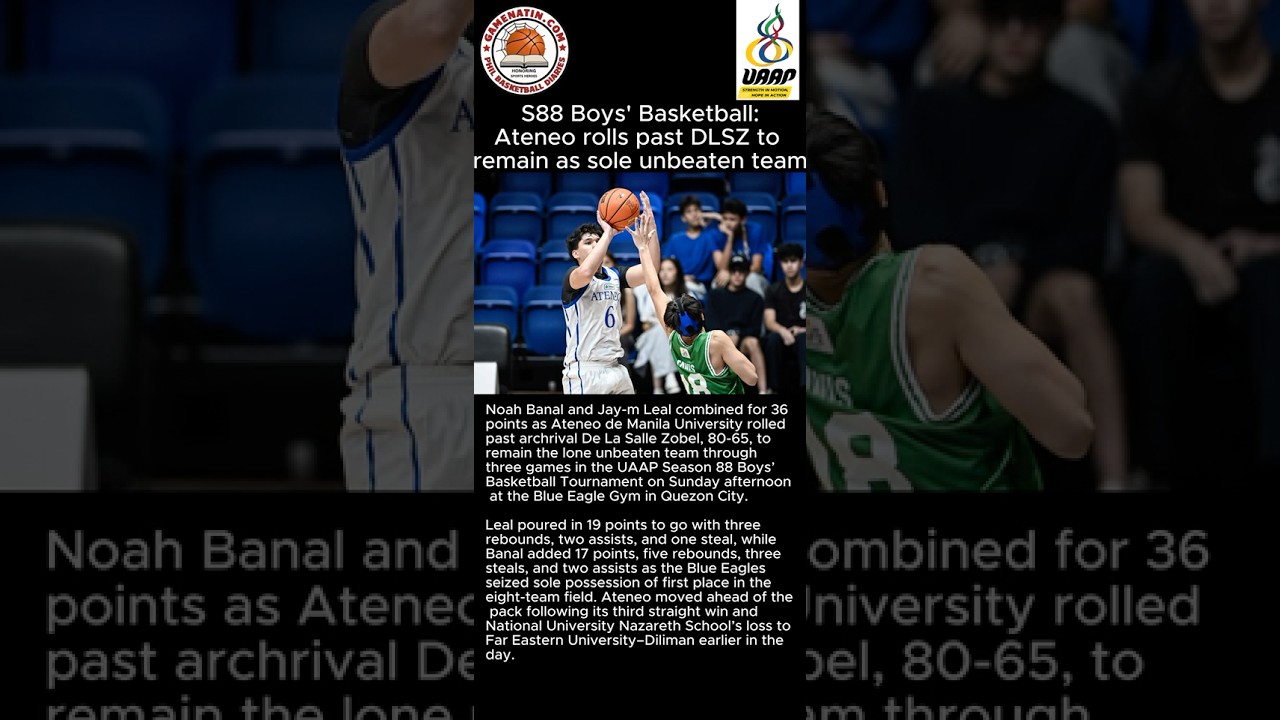 UAAP Boys' Basketball: ADMU rips DLSU to stay unbeaten; UE beats UP