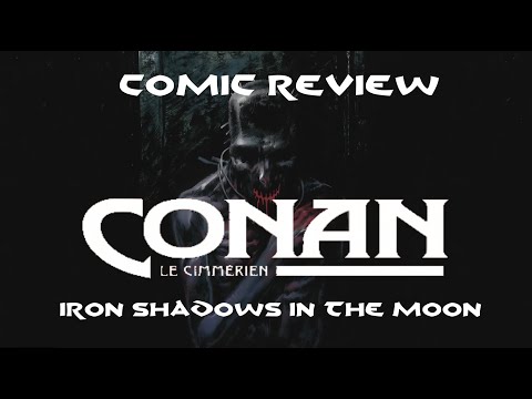 Conan le Cimmérien: Iron Shadows in the Moon Review