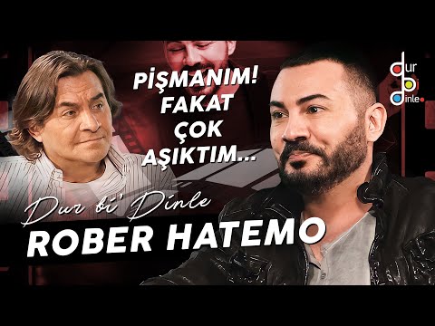 ROBER HATEMO "BABAM BENİ ÇOK YORDU!"
