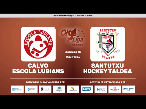 🎥​ CALVO ESCOLA LUBIANS - SANTUTXU HOCKEY TALDEA [OK LIGA BRONCE NORTE - J15]