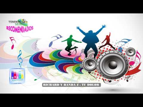 RICHARD Y BANDA Z   TU DOLOR NUEVO
