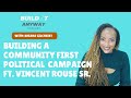 Building A Community First Political Campaign Ft Vincent Rouse Sr