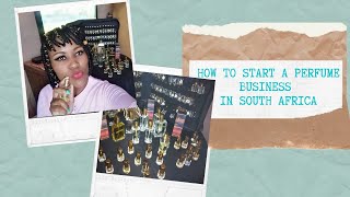 HOW TO START A PERFUME BUSINESS IN SOUTH AFRICA