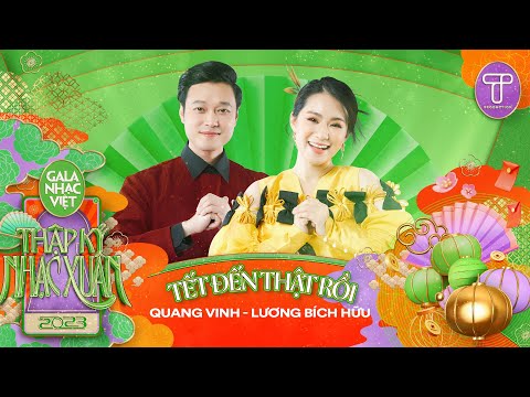 Tết Đến Thật Rồi - Quang Vinh & Lương Bích Hữu | Gala Nhạc Việt 2023