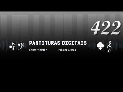 422 - Trabalho CristãoVamos nós Trabalhar…