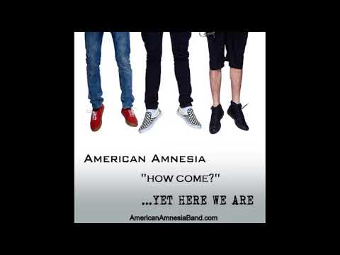 AMERICAN AMNESIA - How Come? [AUDIO]